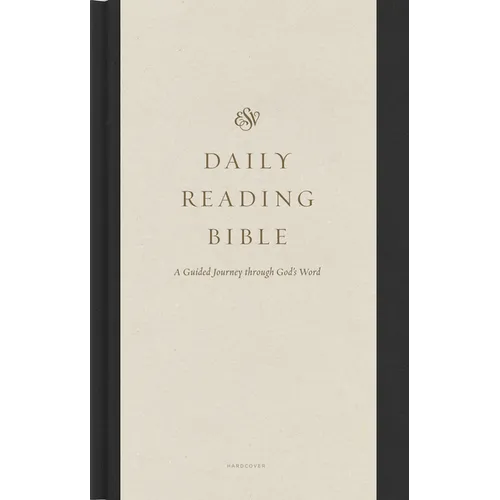 ESV Daily Reading Bible: A Guided Journey Through God's Word (Hardcover) - Hardcover