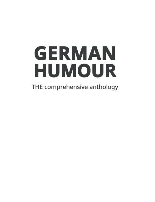 German Humour: The Comprehensive Anthology - Paperback