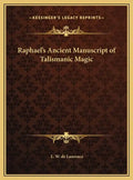 Raphael's Ancient Manuscript of Talismanic Magic - Hardcover