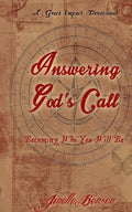 Answering God's Call: Becoming Who You Will Be - Paperback