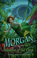 Morgan and the Monster of the Deep: A Magic Math Adventure - Paperback