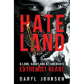 Hateland: A Long, Hard Look at America's Extremist Heart - Paperback