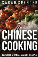 Chinese Cooking: Favorite Chinese Takeout Recipes - Paperback