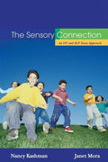 The Sensory Connection: An OT and SLP Team Approach - Sensory and Communication Strategies That Work! - Paperback