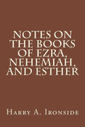 Notes on the Books of Ezra, Nehemiah, and Esther - Paperback