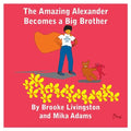 The Amazing Alexander Becomes a Big Brother - Paperback
