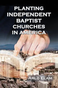 Planting Independent Baptist Churches in America - Paperback
