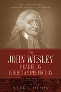 The John Wesley Reader On Christian Perfection. - Paperback