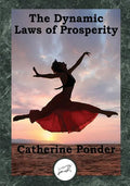 The Dynamic Laws of Prosperity: Forces That Bring Riches to You - Paperback