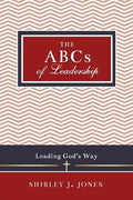 The ABCs of Leadership: Leading God's Way - Paperback
