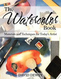 The Watercolor Book: Materials and Techniques for Today's Artists - Paperback