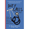 Duty Calls: Lessons Learned from an Unexpected Life of Service - Paperback