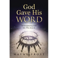 God Gave His WORD: An Enlightening Look Into Who Jesus Is - Paperback