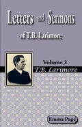 Letters and Sermons of T.B. Larimore Vol. 2 - Paperback