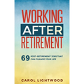 Working After Retirement: 69 post-retirement jobs that can change your life - Paperback