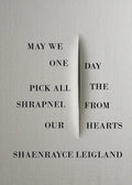 May We One Day Pick All the Shrapnel From Our Hearts - Paperback
