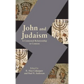 John and Judaism: A Contested Relationship in Context - Hardcover