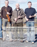Machine Annotation of Traditional Irish Dance Music - Paperback