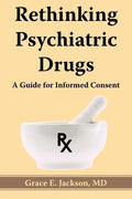Rethinking Psychiatric Drugs: A Guide for Informed Consent - Paperback