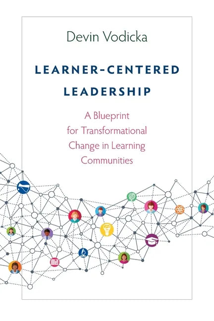 Learner-Centered Leadership: A Blueprint for Transformational Change in Learning Communities - Paperback