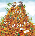 Too Many Carrots - Hardcover