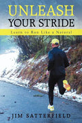 Unleash Your Stride: Learn to Run Like a Natural - Paperback