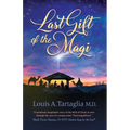 Last Gift of the Magi: A Christmas Parable for All Seasons - Paperback