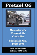 Pretzel 06: Memories of a Forward Air Controller - Paperback