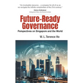 Future-Ready Governance: Perspectives on Singapore and the World - Hardcover