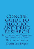 Concise Guide to Alcohol and Drug Research: Implications for Treatment, Prevention, and Policy - Paperback