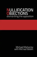Nullification Objections: Dismantling the Opposition - Paperback