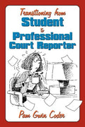 Transitioning from Student to Professional Court Reporter - Paperback
