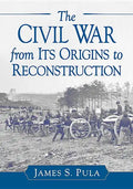 The Civil War from Its Origins to Reconstruction - Paperback