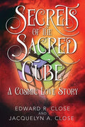 Secrets of the Sacred Cube: A Cosmic Love Story - Paperback