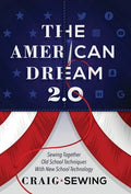 The American Dream 2.0: Sewing Together Old School Techniques with New School Technology - Hardcover