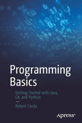 Programming Basics: Getting Started with Java, C#, and Python - Paperback