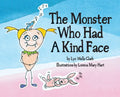 The Monster Who Had a Kind Face - Hardcover