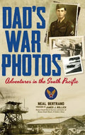Dad's War Photos: Adventures in the South Pacific (Hardcover) - Hardcover