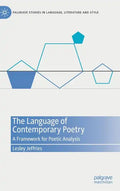 The Language of Contemporary Poetry: A Framework for Poetic Analysis - Hardcover