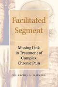Facilitated Segment: Missing Link in Treatment of Complex Chronic Pain - Paperback