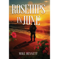 Rosehips in June - Hardcover