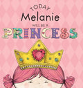 Today Melanie Will Be a Princess - Hardcover