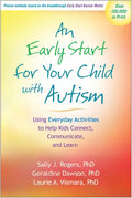 An Early Start for Your Child with Autism: Using Everyday Activities to Help Kids Connect, Communicate, and Learn - Paperback