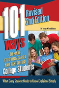101 Ways to Make Studying Easier and Faster for College Students: What Every Student Needs to Know Explained Simply Revised 2nd Edition - Paperback