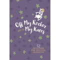 Off My Rocker and on My Knees (Gift Edition): 52 Devotions for Devoted Grandmas - Imitation Leather