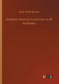 Southern Horrors: Lynch Law in All Its Phases - Paperback