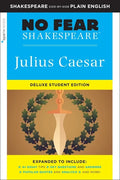 Julius Caesar: No Fear Shakespeare Deluxe Student Editions - Shakespeare Side-By-Side Plain English - Paperback