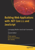 Building Web Applications with .Net Core 2.1 and JavaScript: Leveraging Modern JavaScript Frameworks - Paperback