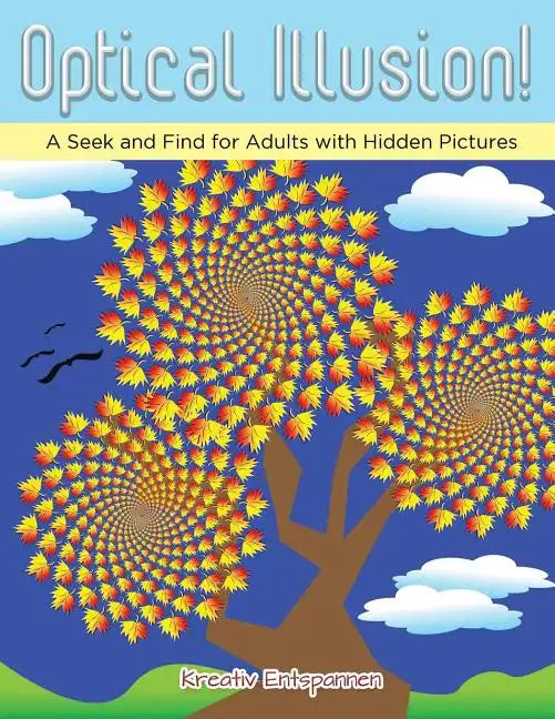 Optical Illusion! A Seek and Find for Adults with Hidden Pictures - Paperback