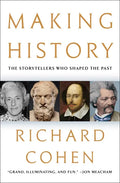 Making History: The Storytellers Who Shaped the Past - Hardcover